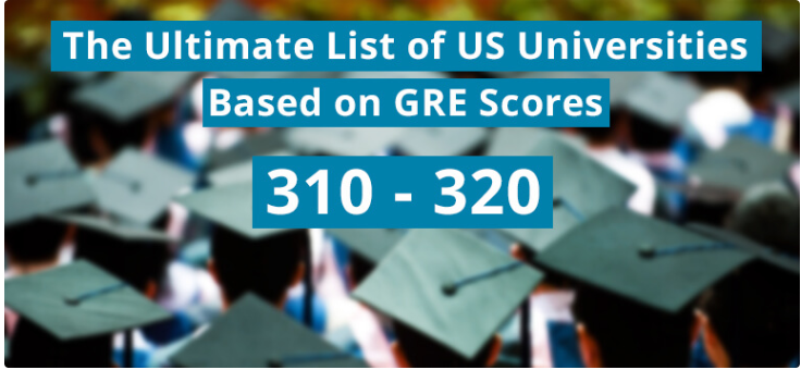 美国大学GRE分数310-320 美国大学GRE分数310-320